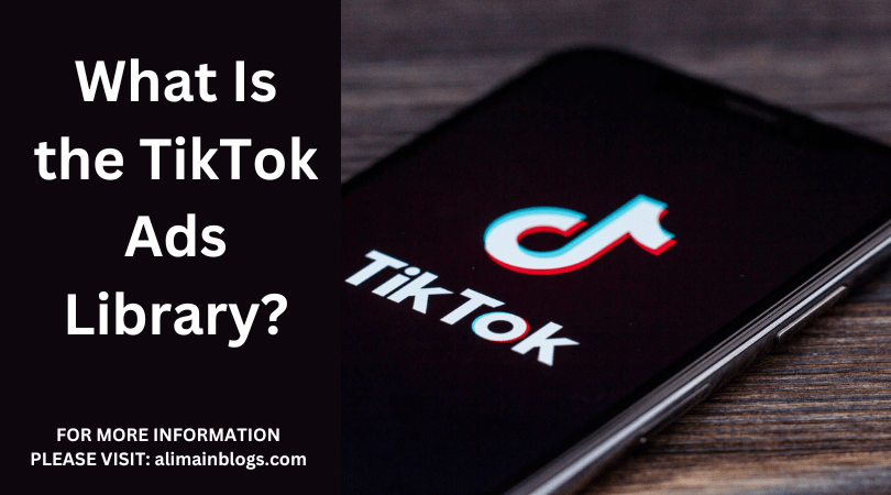 What Is the TikTok Ads Library?